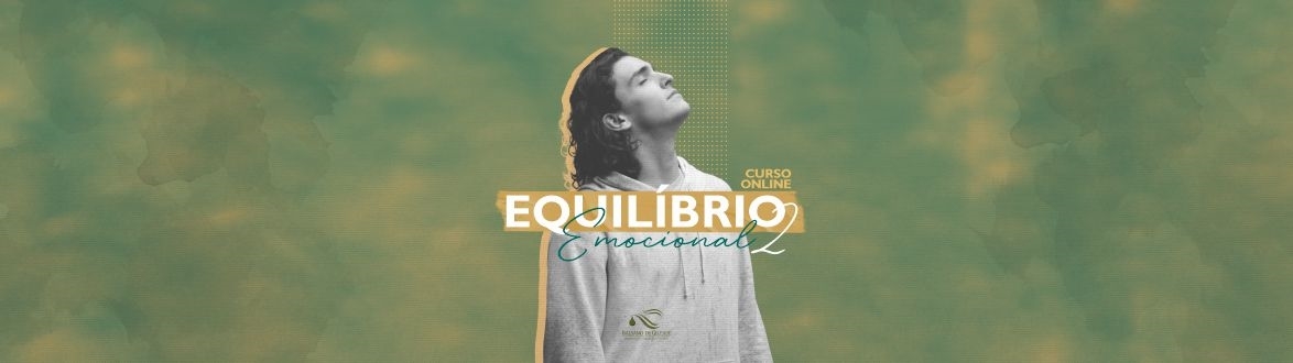LANÇAMENTO 2023 | CURSO “EQUILÍBRIO EMOCIONAL 2”